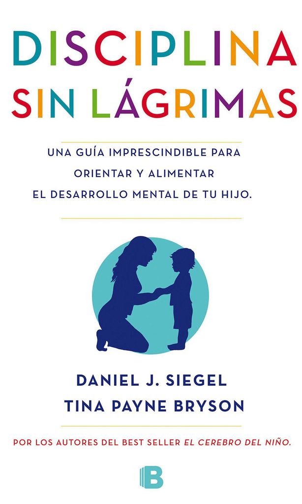 disciplina sin l grimas de daniel j siegel b de bolsillo 