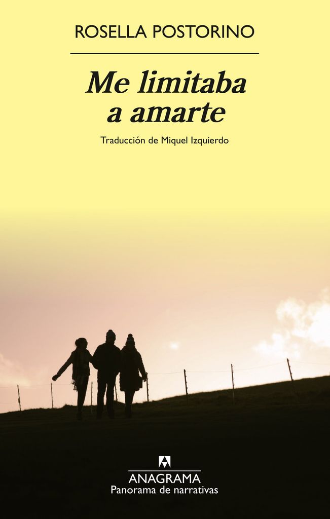 Me limitaba a amarte, de Rosella Postorino, Editorial Anagrama