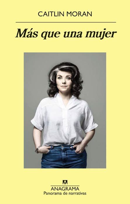 Más que una mujer, de Caitlin Moran (Ed. Anagrama)