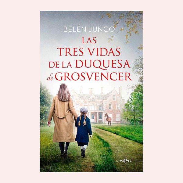 'Las tres vidas de la duquesa de Grosvencer', de Belén Junco