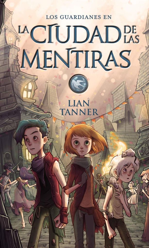 la ciudad de las mentiras los guardianes libro ii de lian tanner anaya 