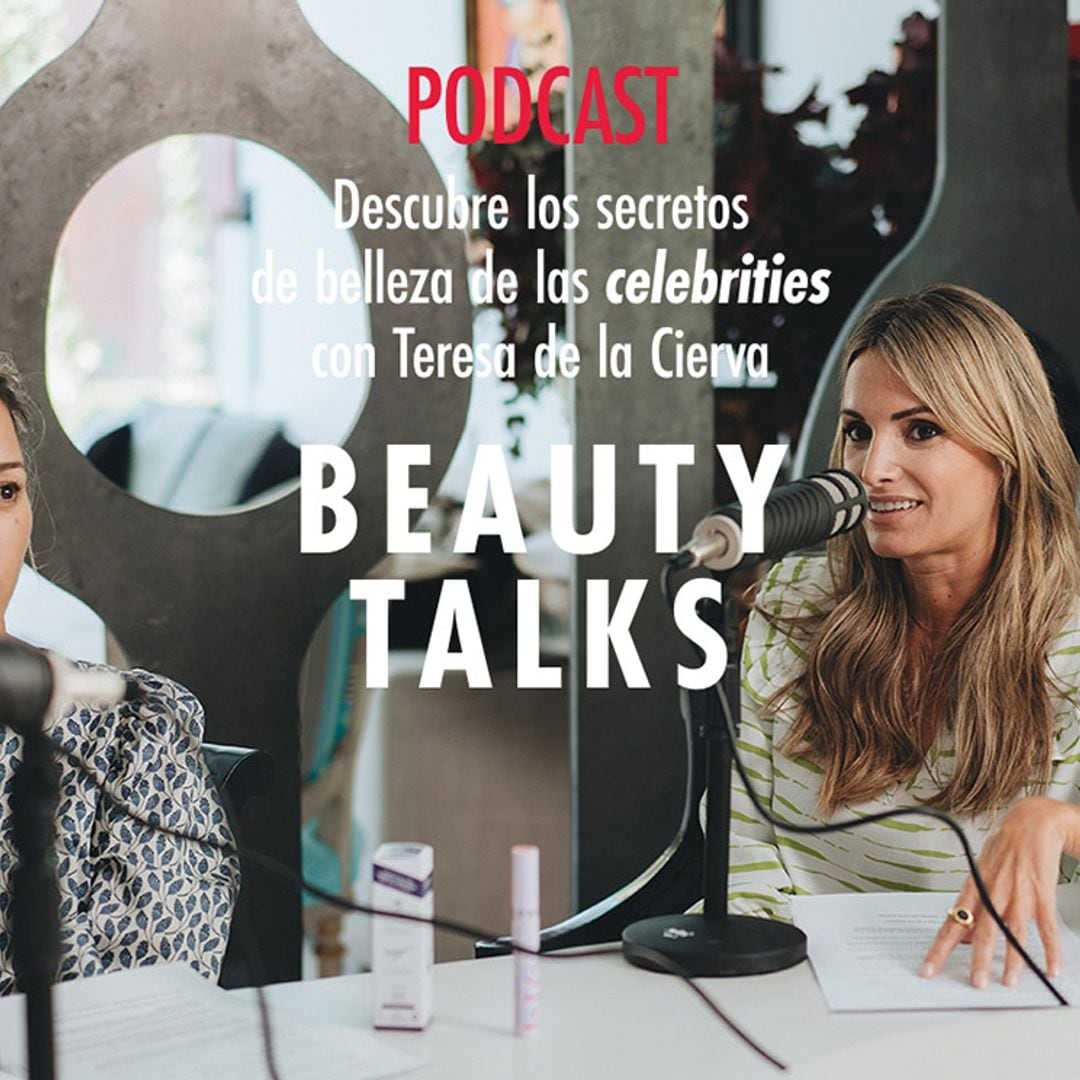 Nuevo episodio de ‘Beauty Talks’, el podcast que une a modelos, empresarias y expertas de belleza