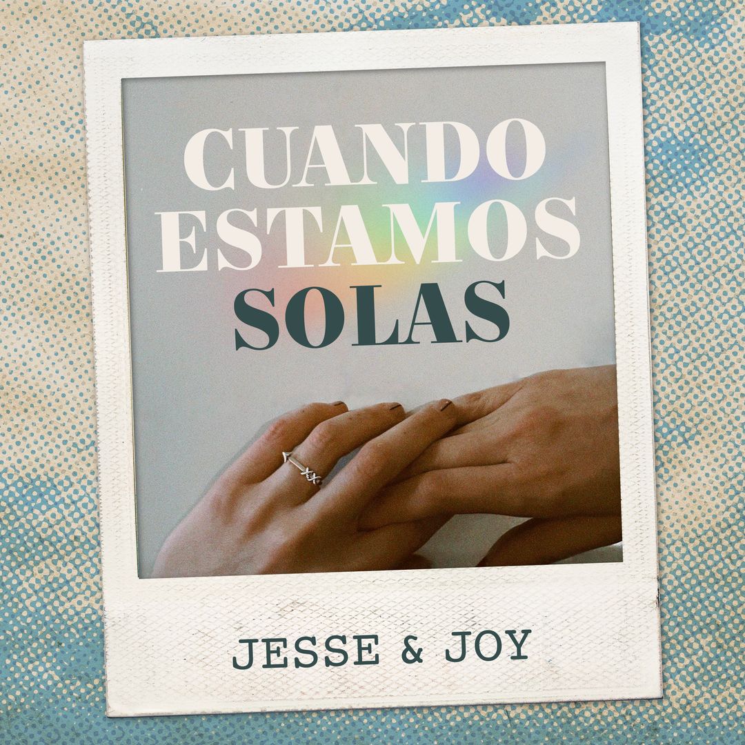 'Cuando estamos solas', la canción más personal de Joy Huerta ya está disponible