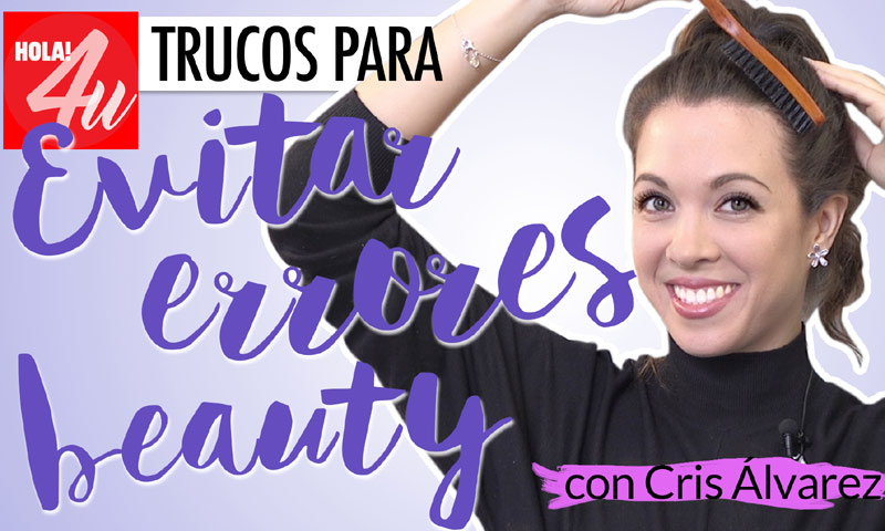 En HOLA!4u, cómo evitar desastres 'beauty', con Cris Álvarez