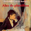 'Alas de Plastilina', de Fernando Cerezo Rodero 