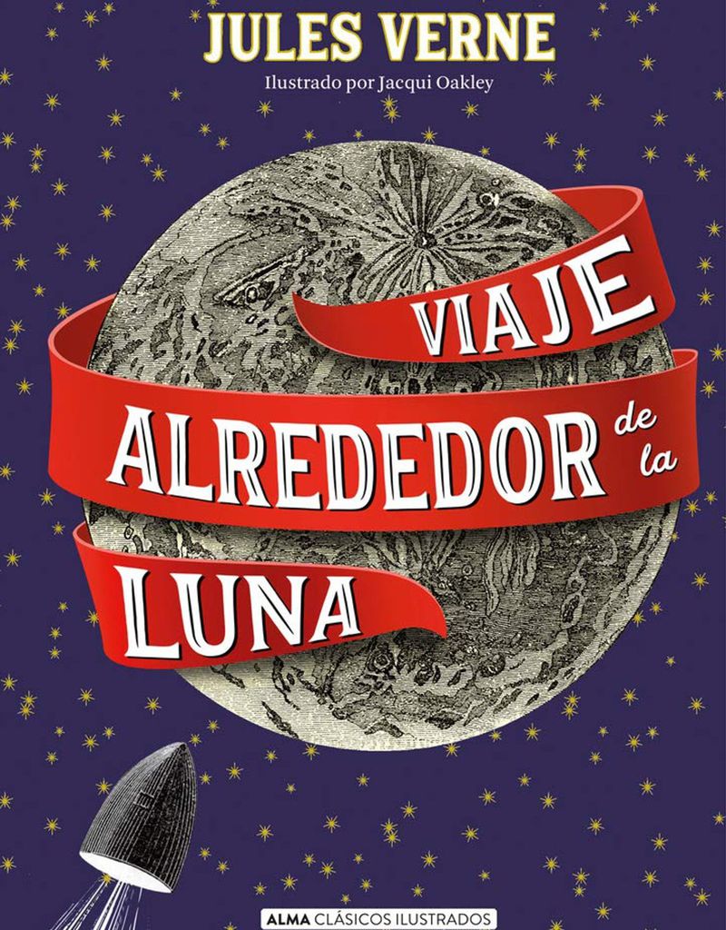 ‘Viaje alrededor de la luna’, de Julio Verne (Alma Editorial Clásicos Ilustrados)
