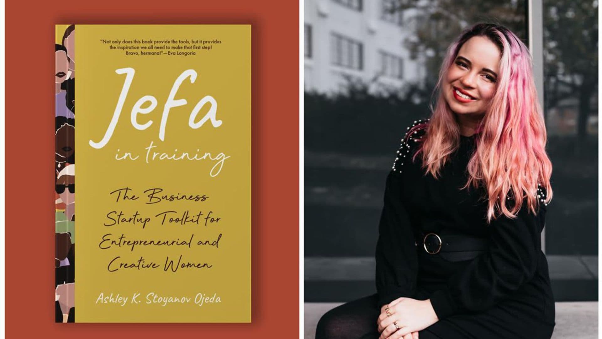 ‘Jefa In Training’ is the business startup toolkit every Latina needs to become a successful entrepreneur