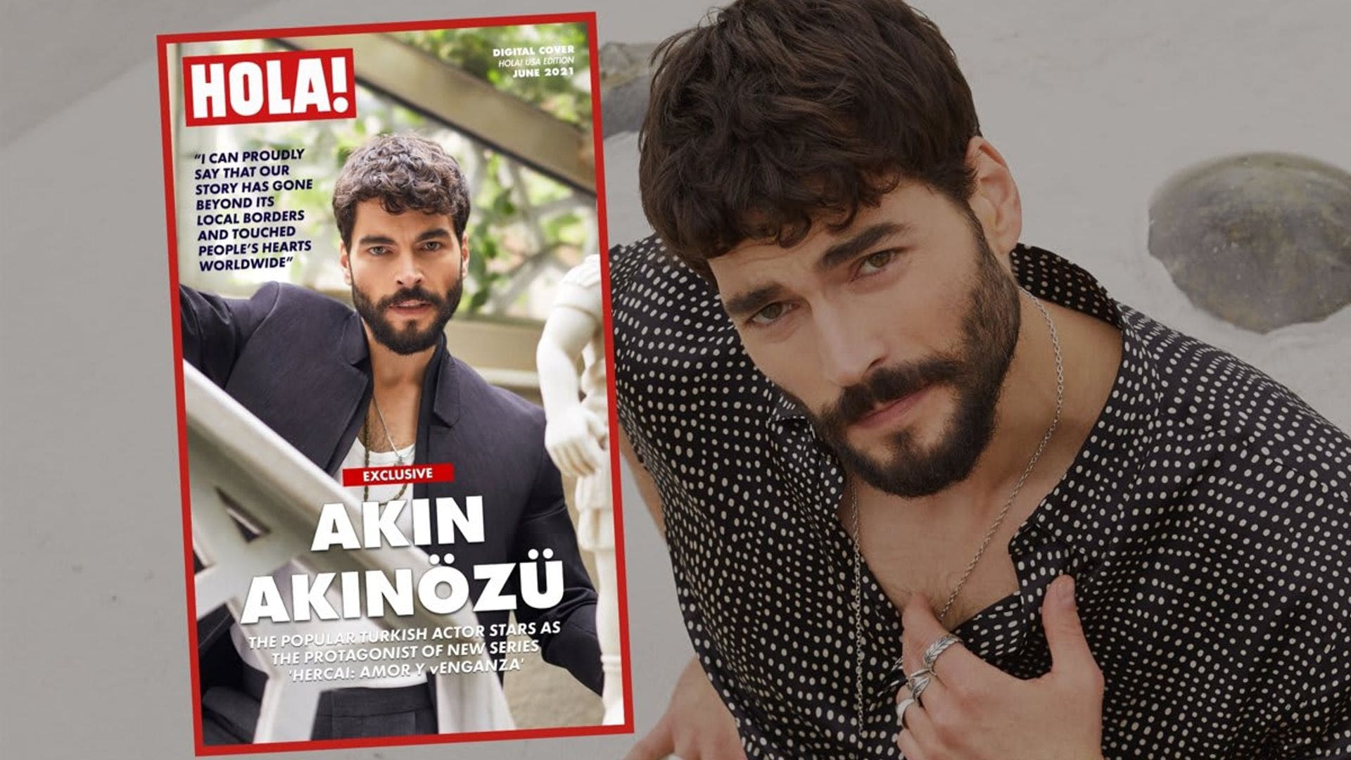 Akin Akinözü, the Turkish heartthrob who will capture the hearts of Latinos in the U.S.