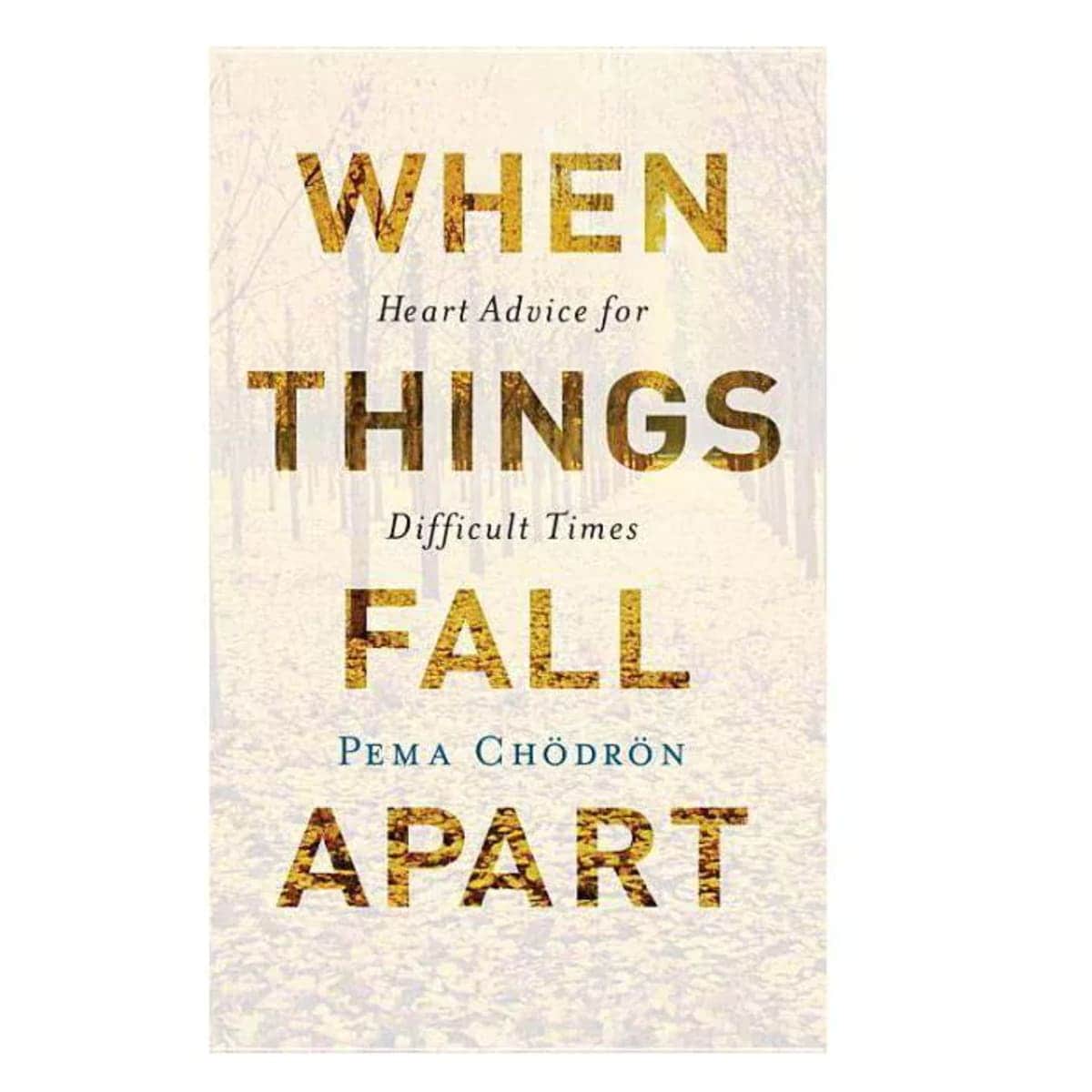 When Things Fall Apart Book by Pema Chodron