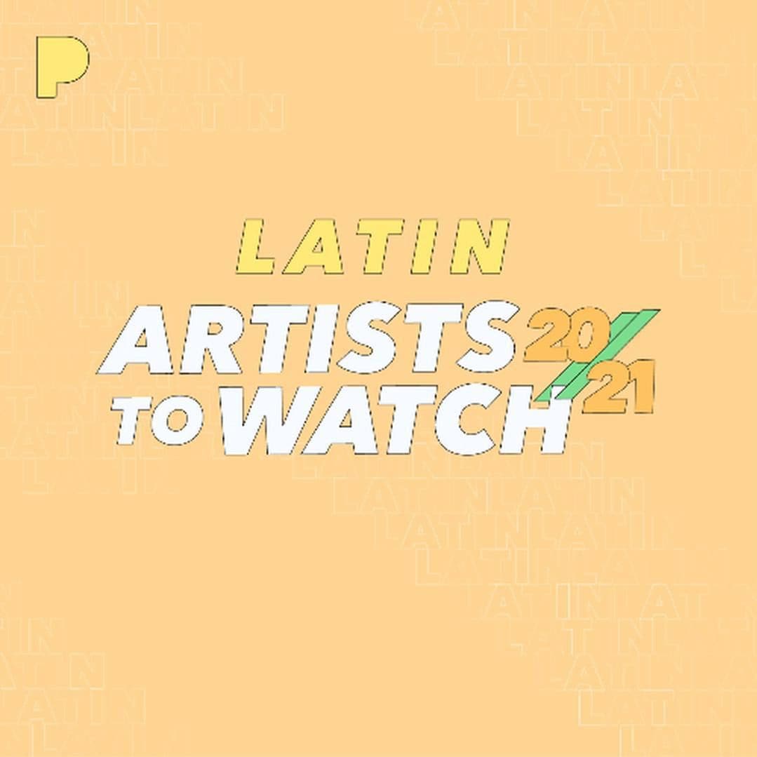 Pandora reveals Latin Artists to Watch in 2021