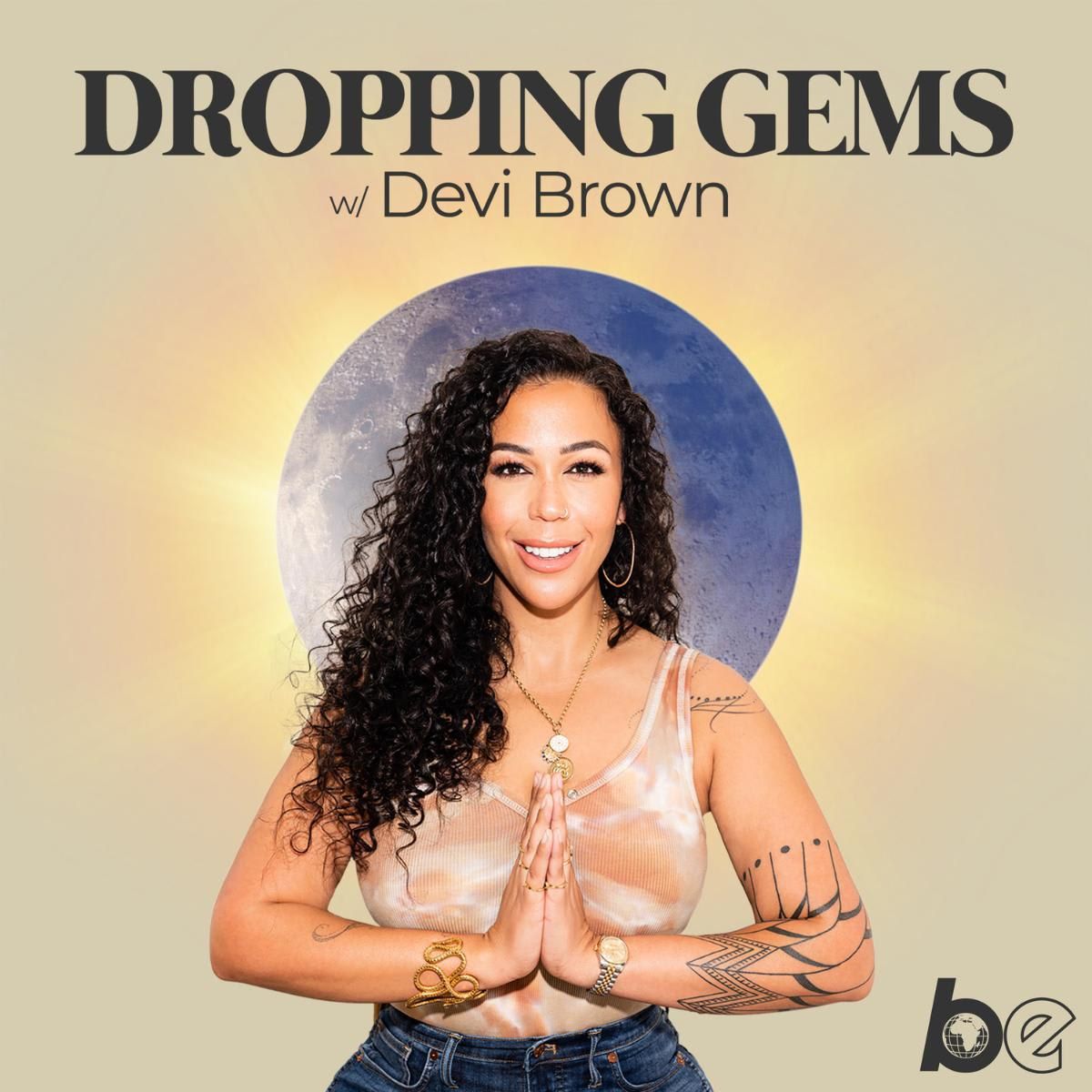 Dropping Gems Hosted by Devi Brown