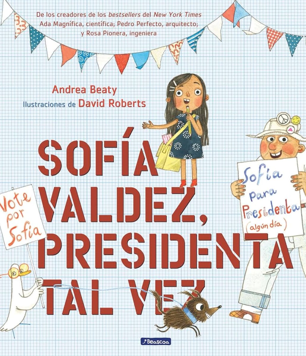 "Sofía Valdez, presidenta tal vez" by Andrea Beaty
