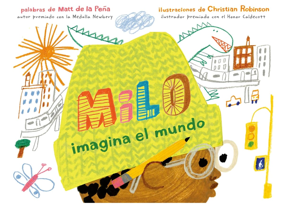 "Milo imagina el mundo" by Matt de la Peña
