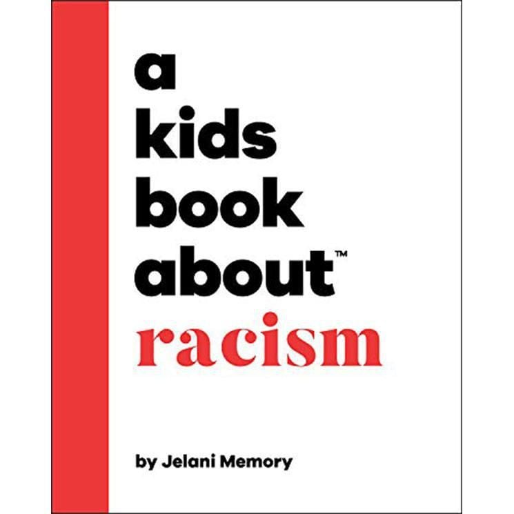 A Kids Book About Racism by Jelani Memory